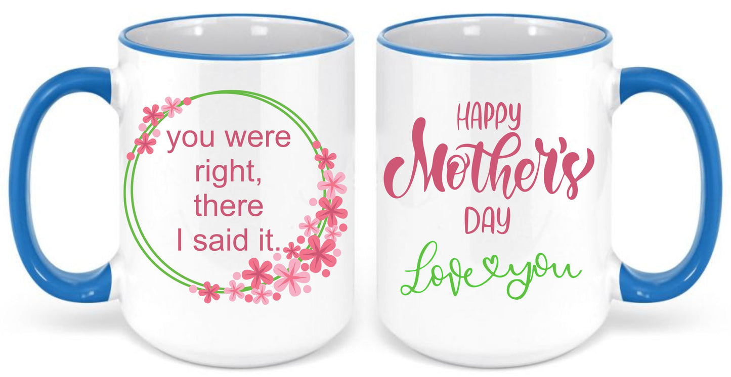 You were right Mothers Day mug