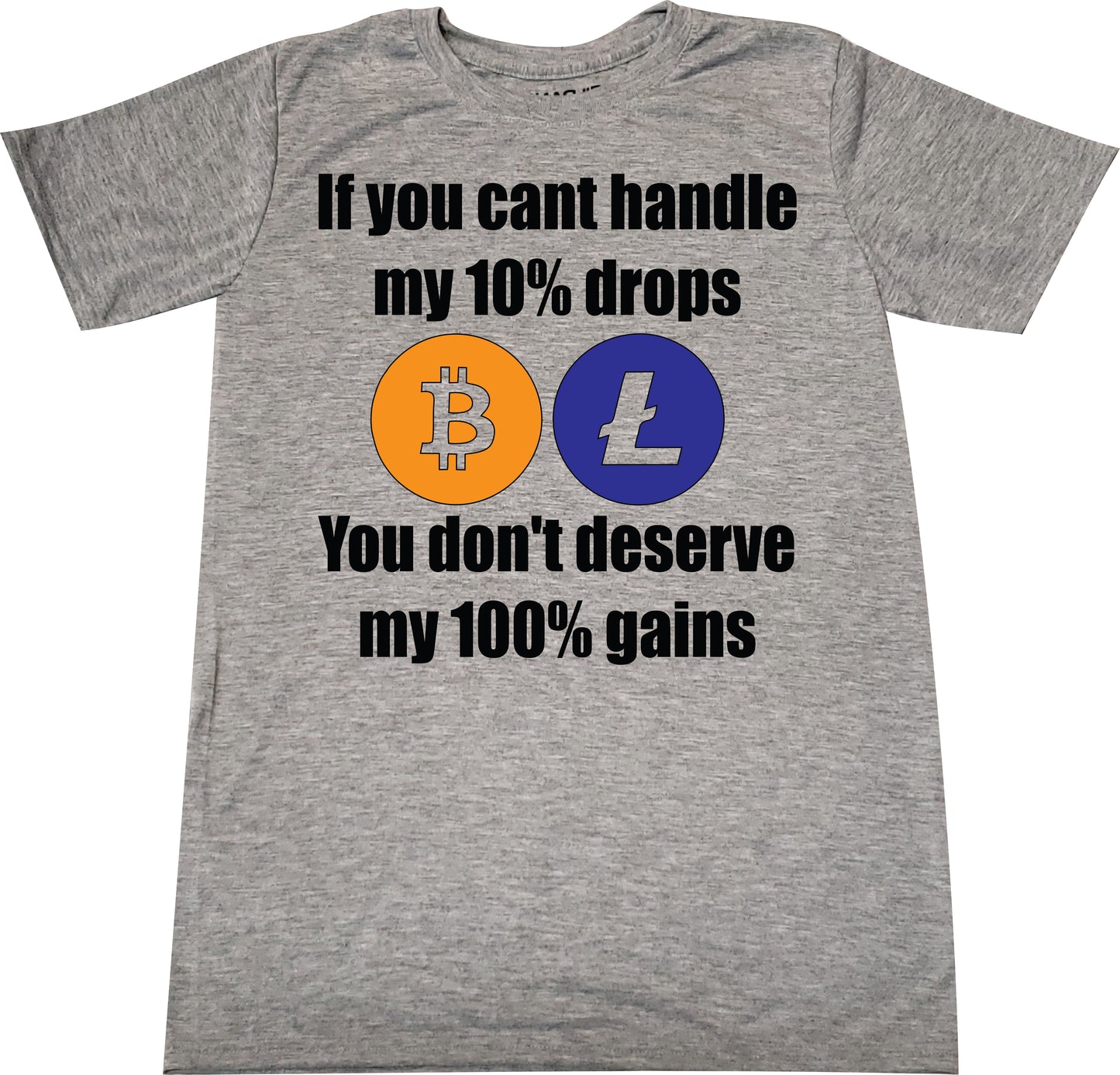 If you cant handle it Bitcoin/Litecoin t-shirt