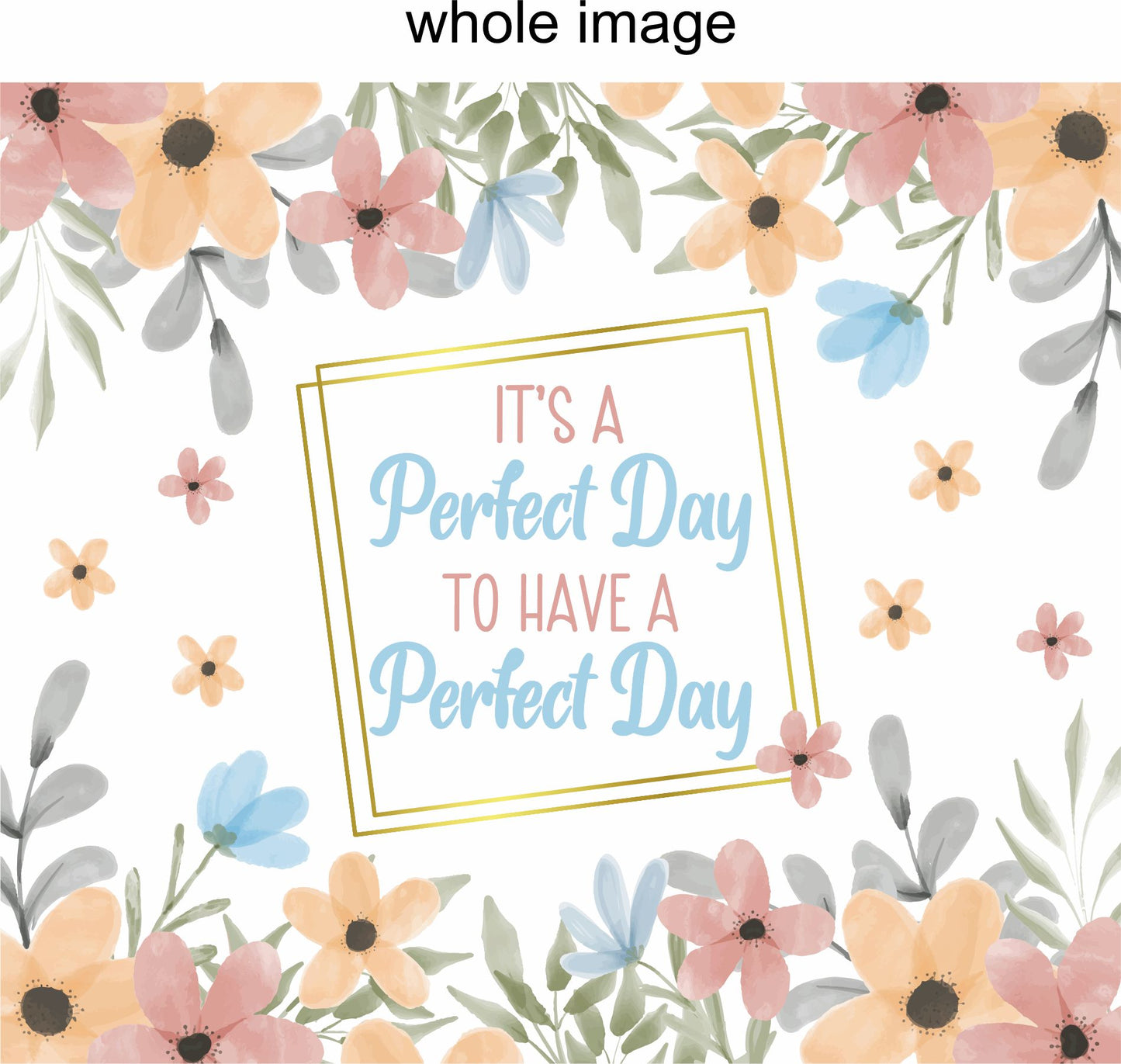 It's a Perfect Day to have a Perfect day Tumbler