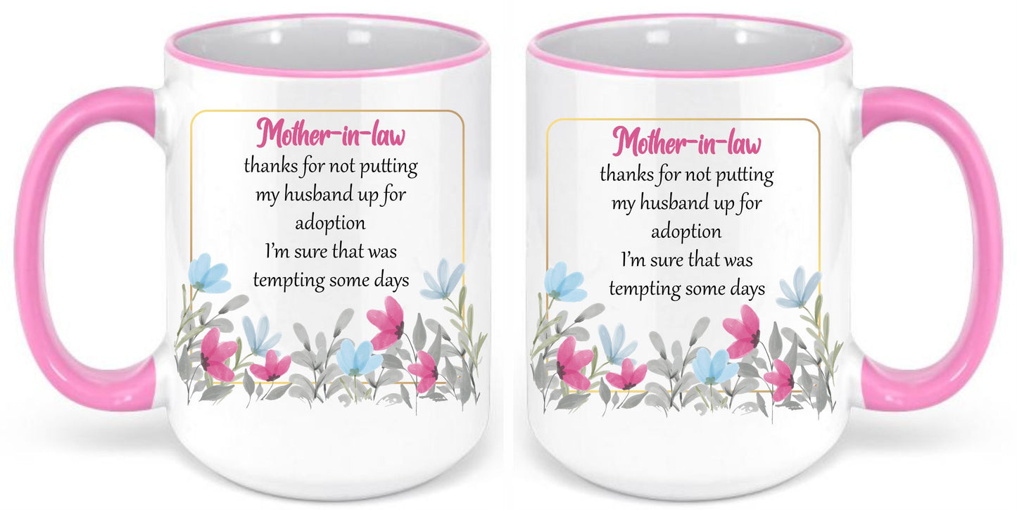 Mother in Law Thanks for not putting my husband up for Adoption Coffee mug