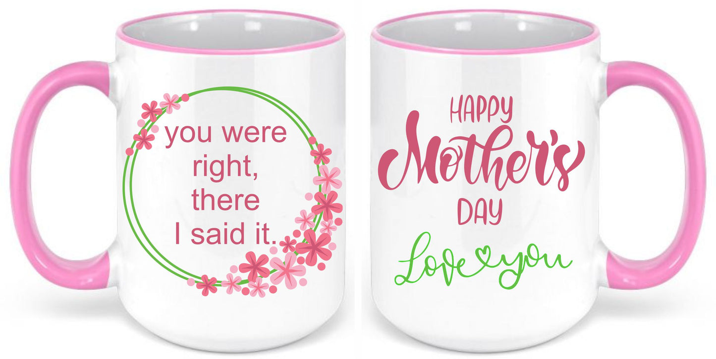 You were right Mothers Day mug