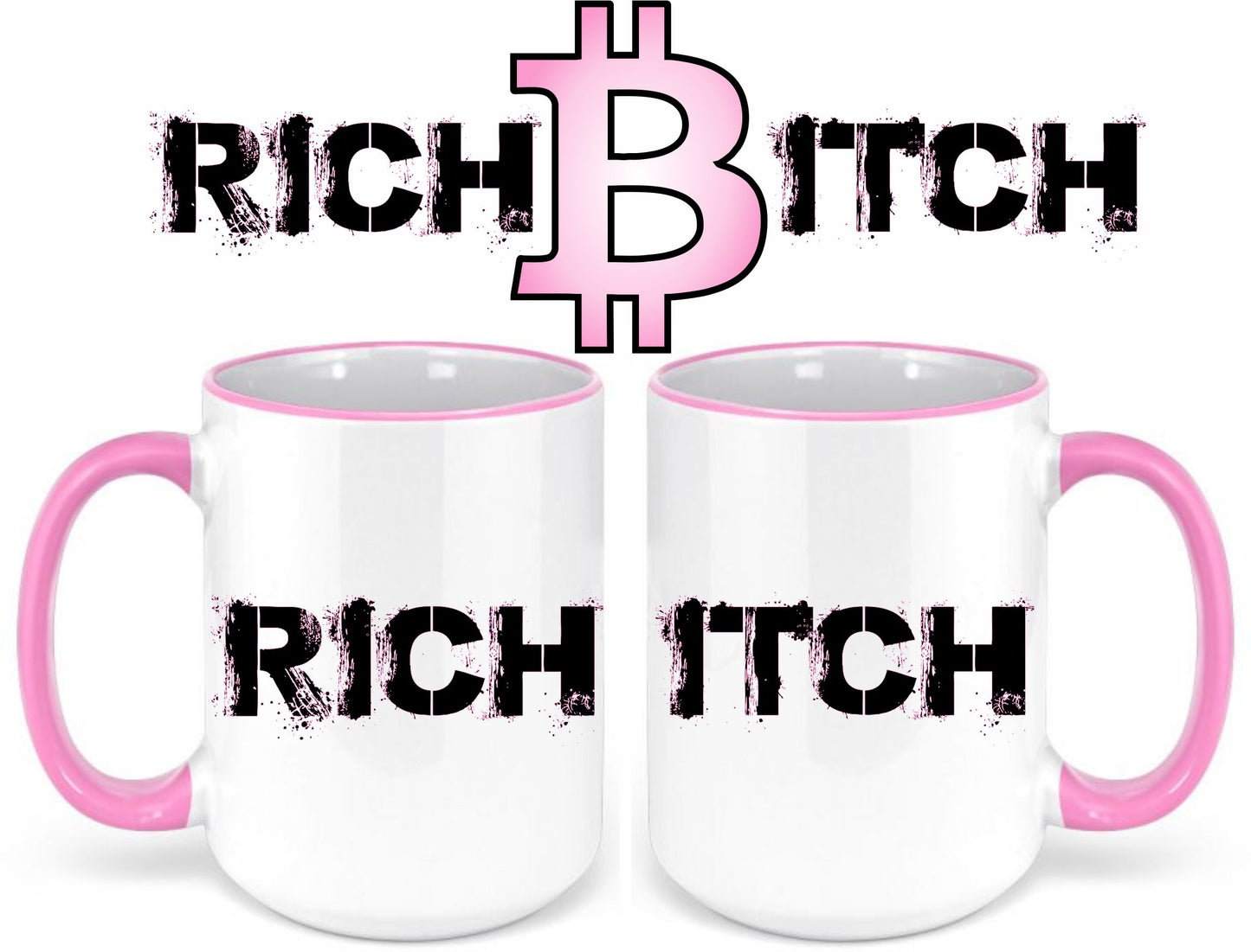 Rich Bitch, Bitcoin Babe coffee mug