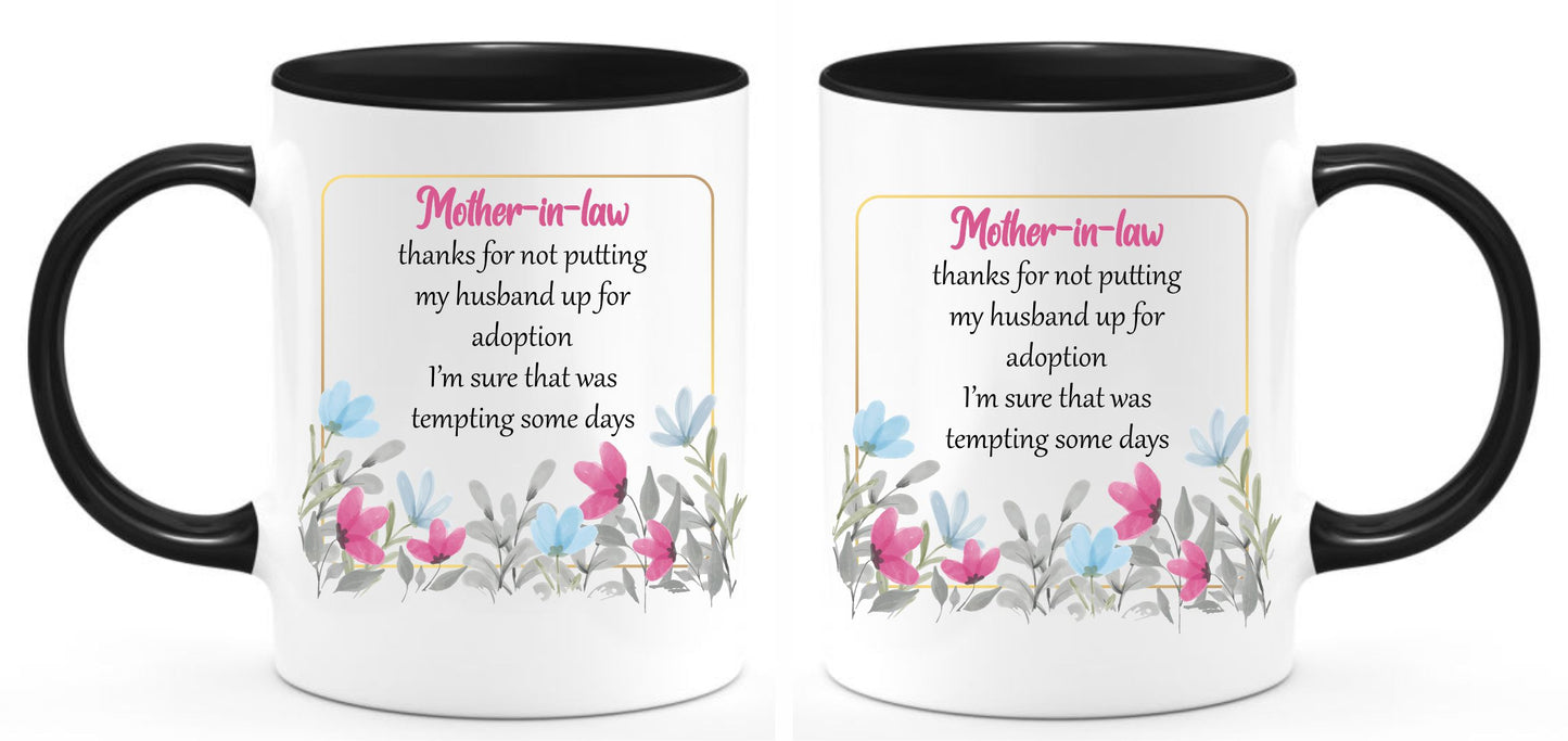 Mother in Law Thanks for not putting my husband up for Adoption Coffee mug