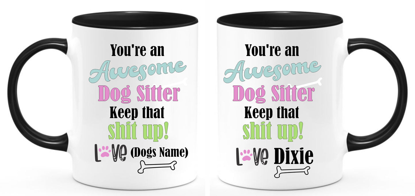 Your an Awesome Dog Sitter/Dog Walker coffee mug