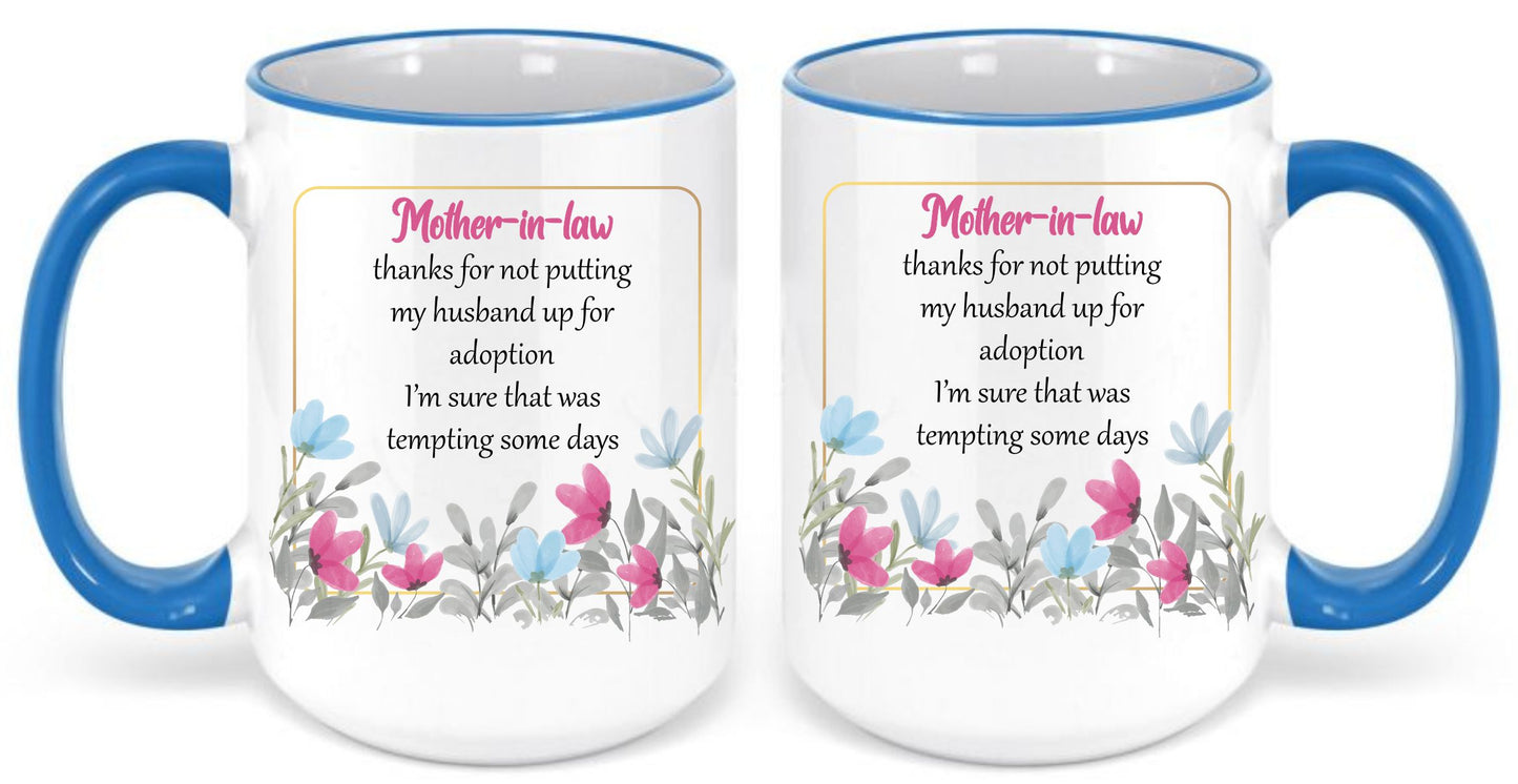 Mother in Law Thanks for not putting my husband up for Adoption Coffee mug