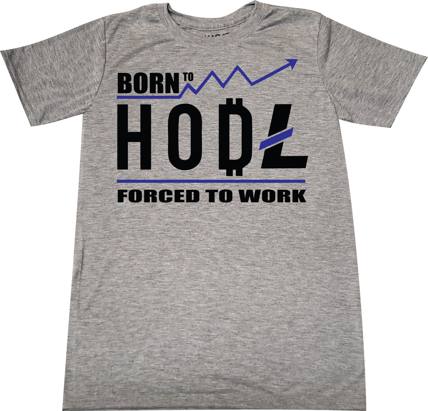 Born to HODL forced to work Bitcoin/Litecoin tshirt