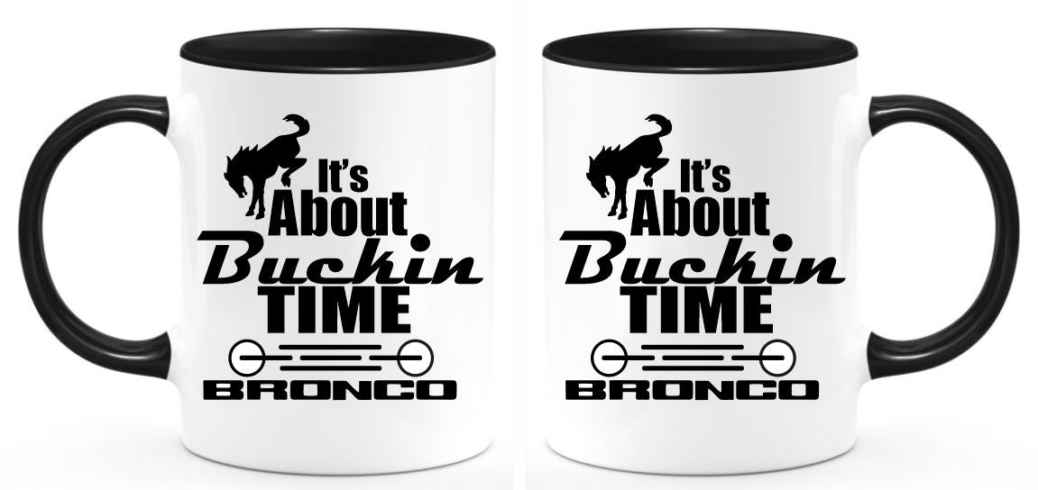 It's about Buckin Time Bronco Mug
