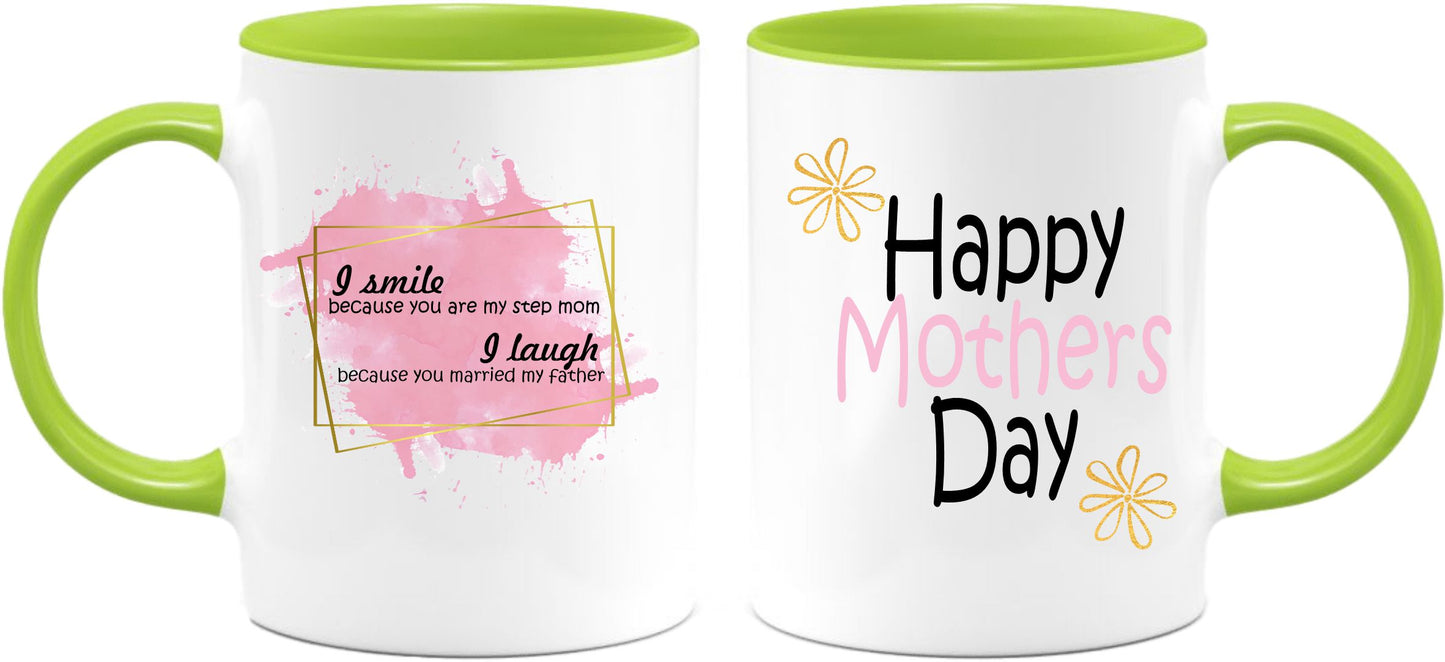 I smile because you are my Step Mom coffee mug