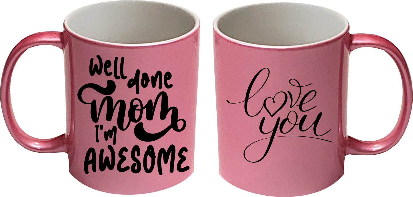 Well done I'm awesome Mothers day mug