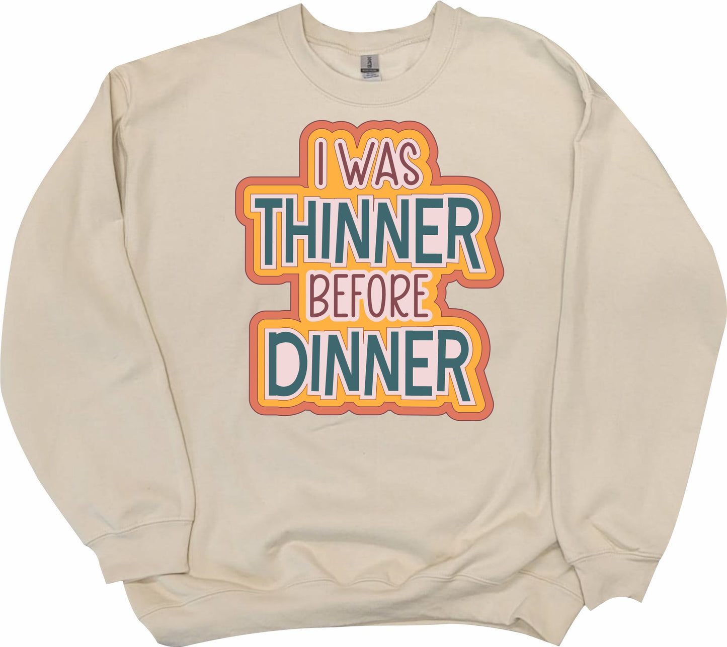 I was Thinner Before Dinner